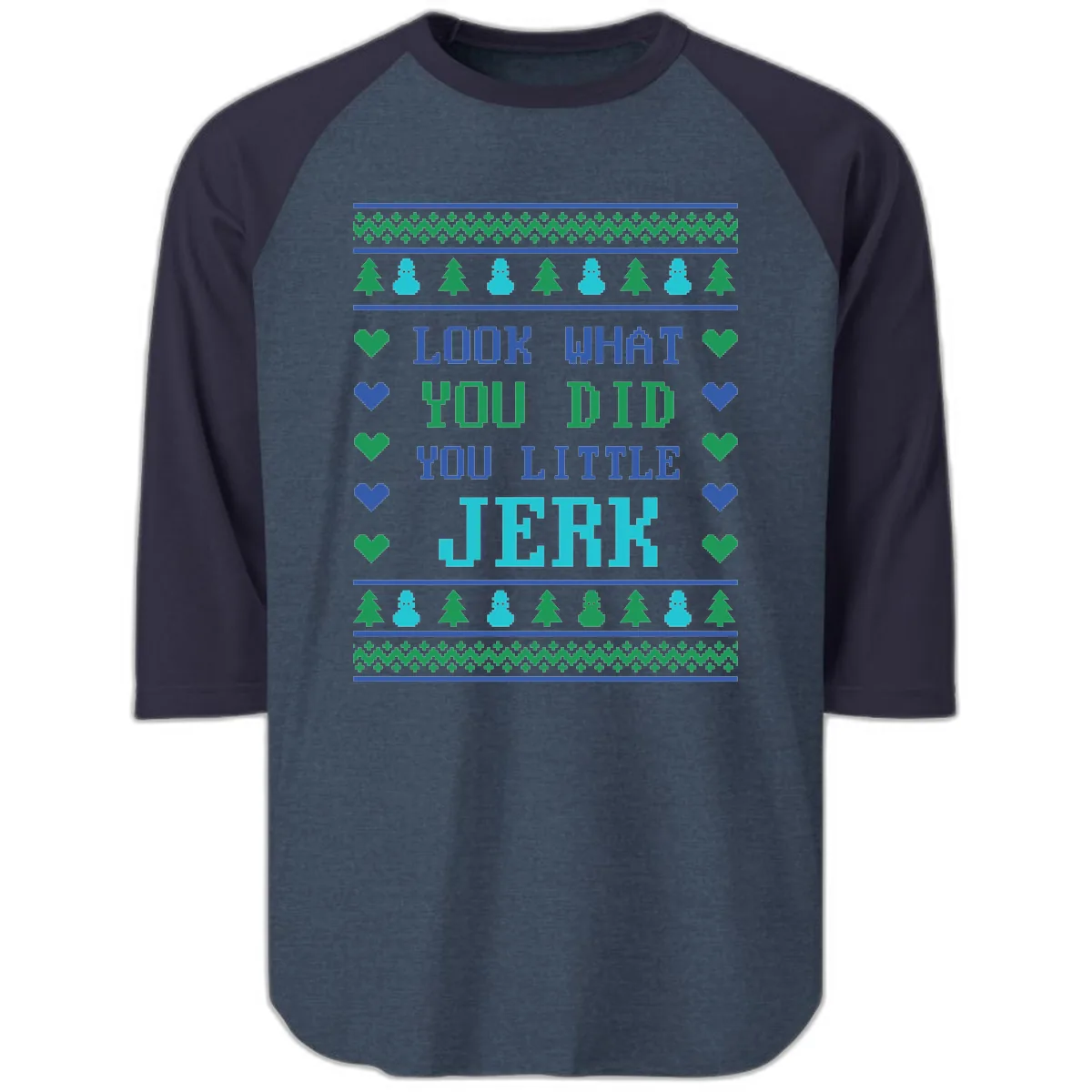 Look What You Did You Little Jerk Raglan 3/4 in Heather Denim Navy